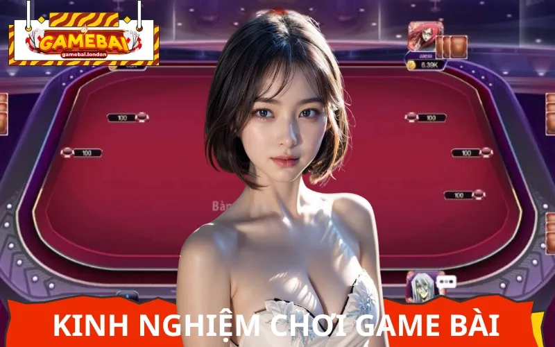 Bí quyết chơi game bài đổi thưởng an toàn, dễ thắng cho Newbie