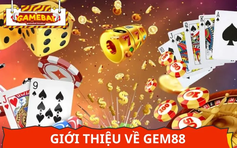 Đôi nét về Gem88 được yêu thích