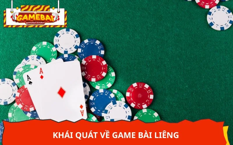Khái quát về game bài Liêng