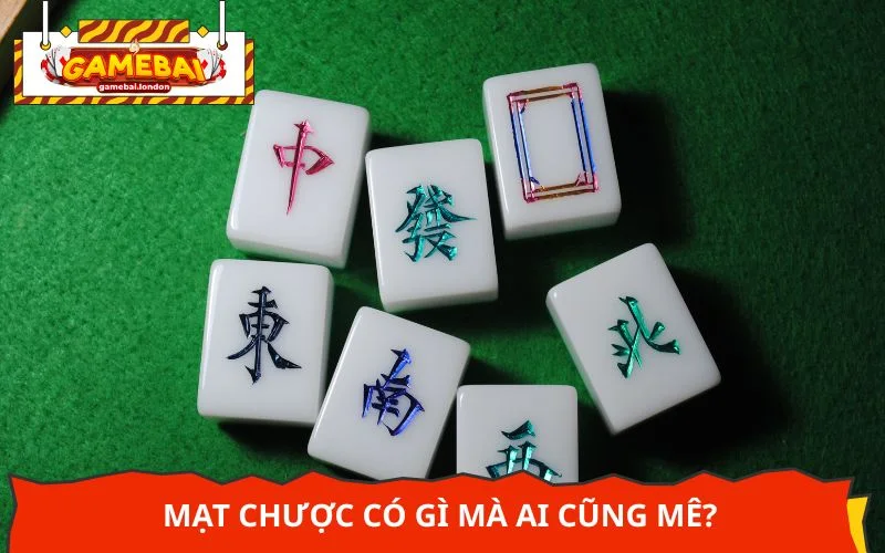 Mạt chược có gì mà ai cũng mê?