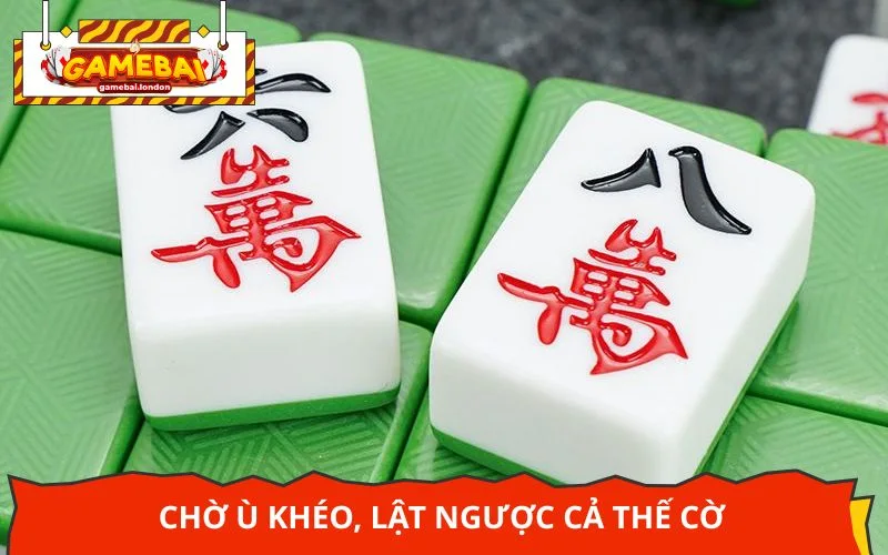 Chờ ù khéo, lật ngược cả thế cờ