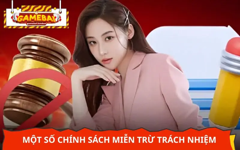 Tra cứu một số chính sách miễn trừ trách nhiệm