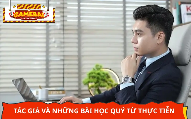 Tác giả và những bài học quý từ thực tiễn 