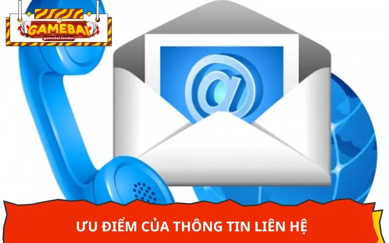 Ưu điểm của thông tin liên hệ khiến bạn phát cuồng